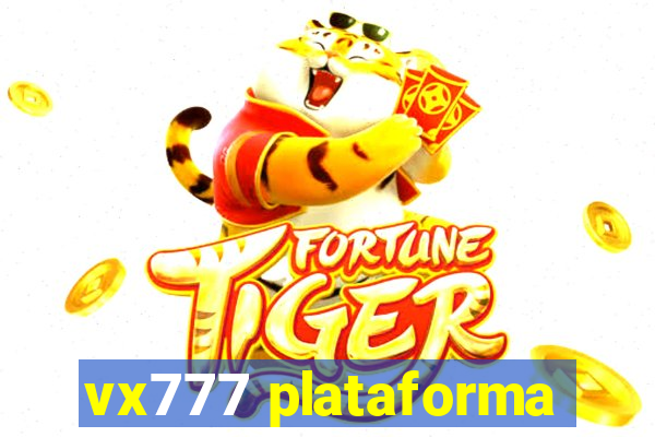 vx777 plataforma